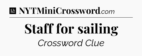 Staff for sailing - LA Times Crossword