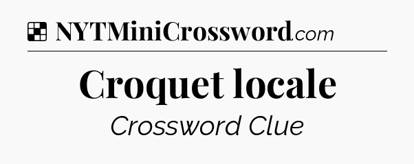 Solution: Croquet locale - NYT Crossword