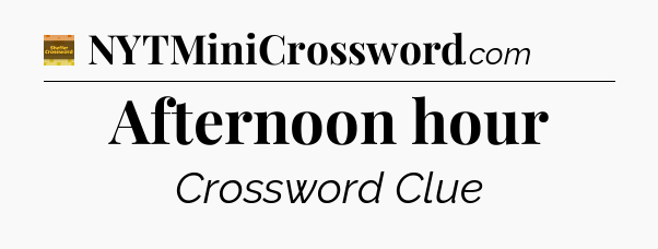 Afternoon hour - Eugene Sheffer Crossword