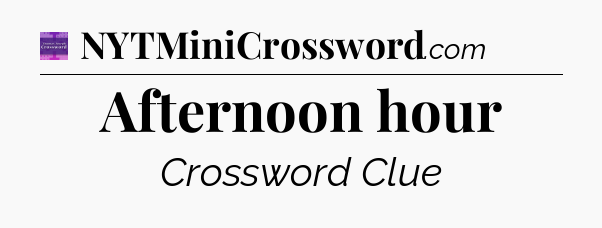 Afternoon hour - Thomas Joseph Crossword