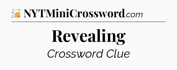 Revealing - 7 Little Words