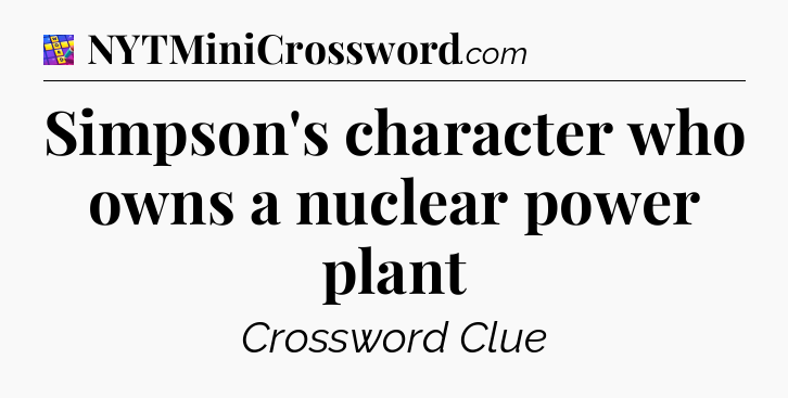Simpson's character who owns a nuclear power plant Codycross