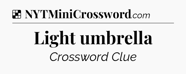 Solution: Light umbrella - NYT Crossword