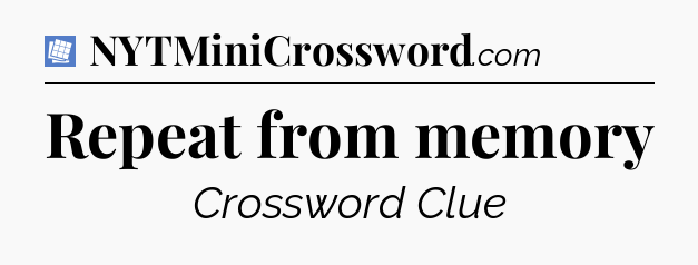 Repeat from memory Puzzle Page Crossword Clue