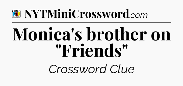 Monica's brother on 