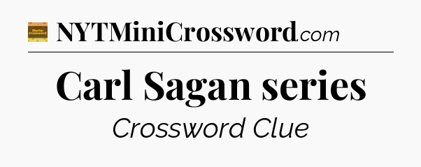 Carl Sagan series - Eugene Sheffer Crossword