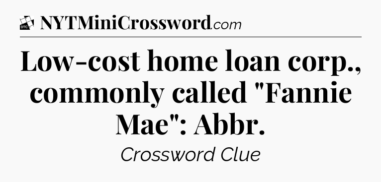 Low-cost home loan corp., commonly called 