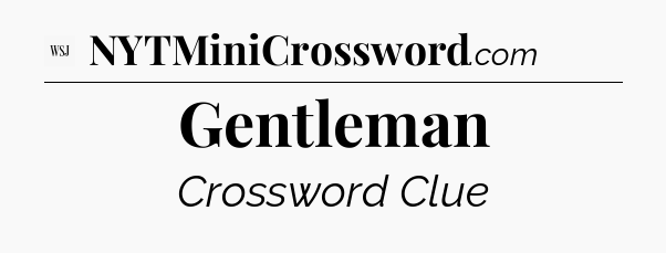Gentleman - WSJ Crossword