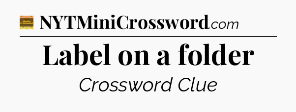 Label on a folder - Eugene Sheffer Crossword
