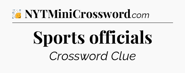 Sports officials - 7 Little Words