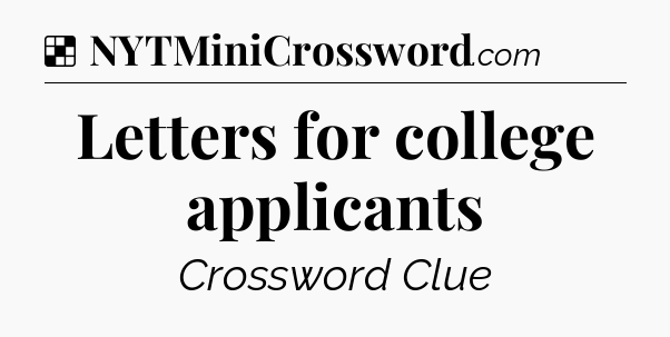 Solution: Letters for college applicants - NYT Crossword
