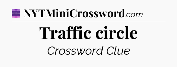 Traffic circle - Thomas Joseph Crossword
