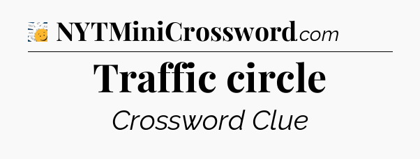 Traffic circle - 7 Little Words