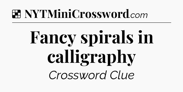 Solution: Fancy spirals in calligraphy - NYT Crossword