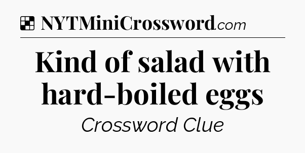 Solution: Kind of salad with hard-boiled eggs - NYT Crossword