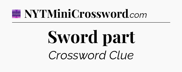 Sword part - Thomas Joseph Crossword