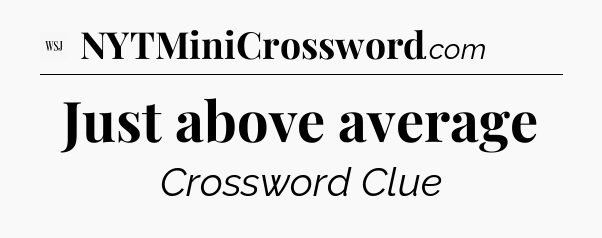 Just above average - WSJ Crossword