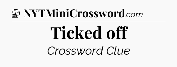 Ticked off - Daily Themed Classic Crossword