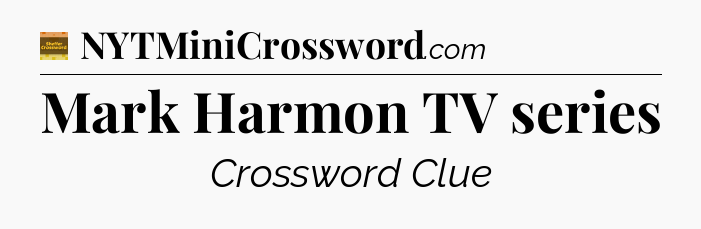 Mark Harmon TV series crossword clue Eugene Sheffer