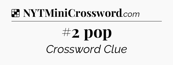 Solution: #2 pop - NYT Crossword
