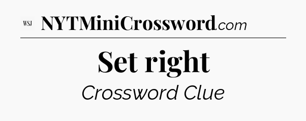Set right - WSJ Crossword