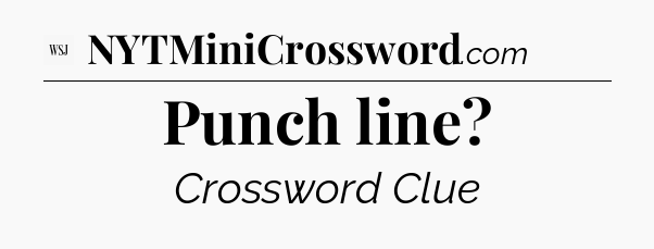 Punch line - WSJ Crossword