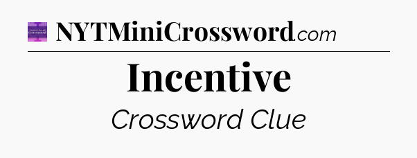 Incentive - Thomas Joseph Crossword