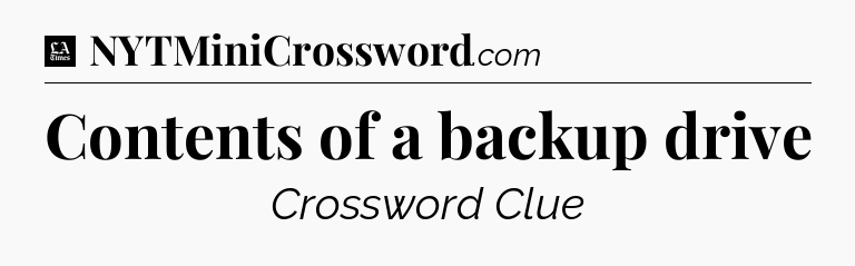 Contents of a backup drive - LA Times Crossword