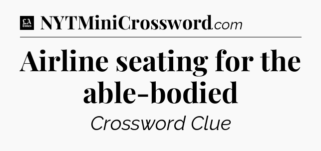 Airline seating for the able-bodied - LA Times Crossword