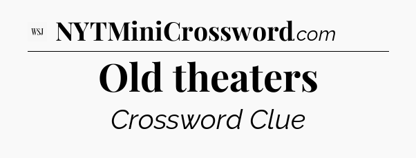 Old theaters - WSJ Crossword