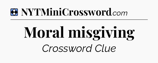 Solution: Moral misgiving - NYT Mini Crossword