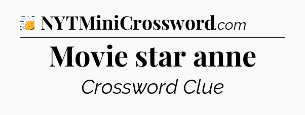 Movie star anne - 7 Little Words