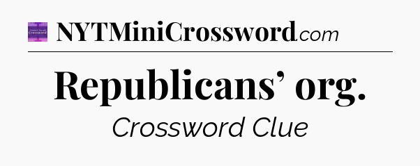 Republicans’ org - Thomas Joseph Crossword