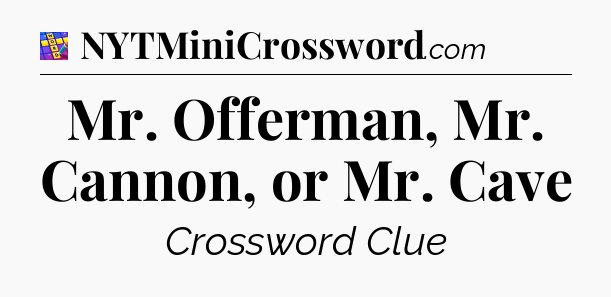 Mr. Offerman, Mr. Cannon, or Mr. Cave Codycross