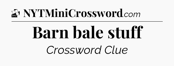 Barn bale stuff - Daily Themed Classic Crossword