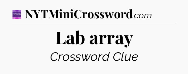Lab array - Thomas Joseph Crossword