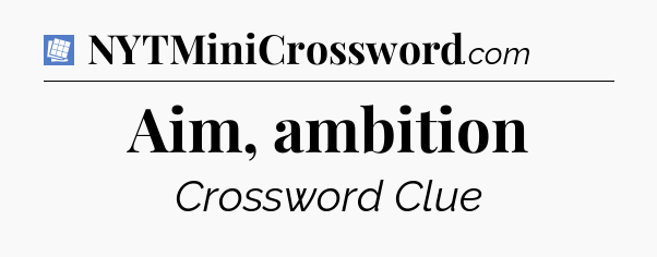 Aim, ambition Puzzle Page Crossword Clue