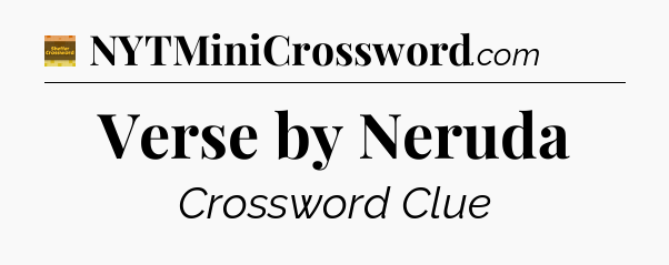 Verse by Neruda crossword clue Eugene Sheffer