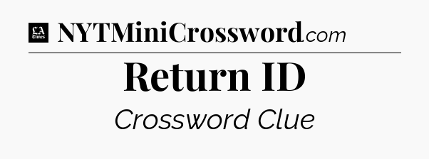 Return ID - LA Times Crossword