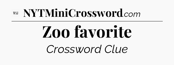 Zoo favorite - WSJ Crossword