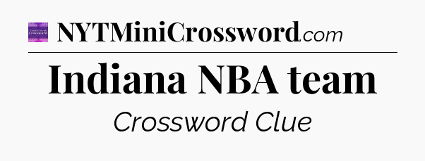 Indiana NBA team - Thomas Joseph Crossword