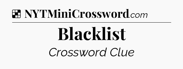 Solution: Blacklist - NYT Crossword