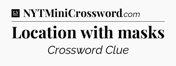 Location with masks - LA Times Crossword