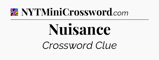 Nuisance Crossword Clue