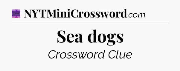 Sea dogs - Thomas Joseph Crossword