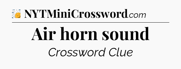 Air horn sound - 7 Little Words