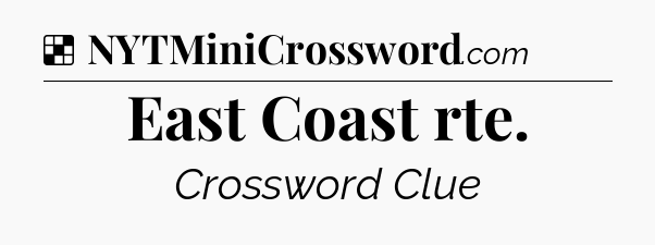 Solution: East Coast rte - NYT Crossword