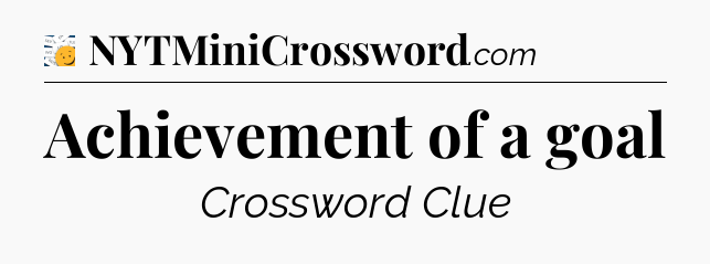 Achievement of a goal - 7 Little Words
