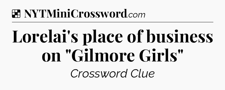 Solution: Lorelai's place of business on 
