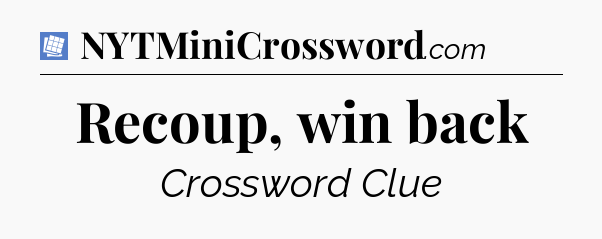 Recoup, win back Puzzle Page Crossword Clue